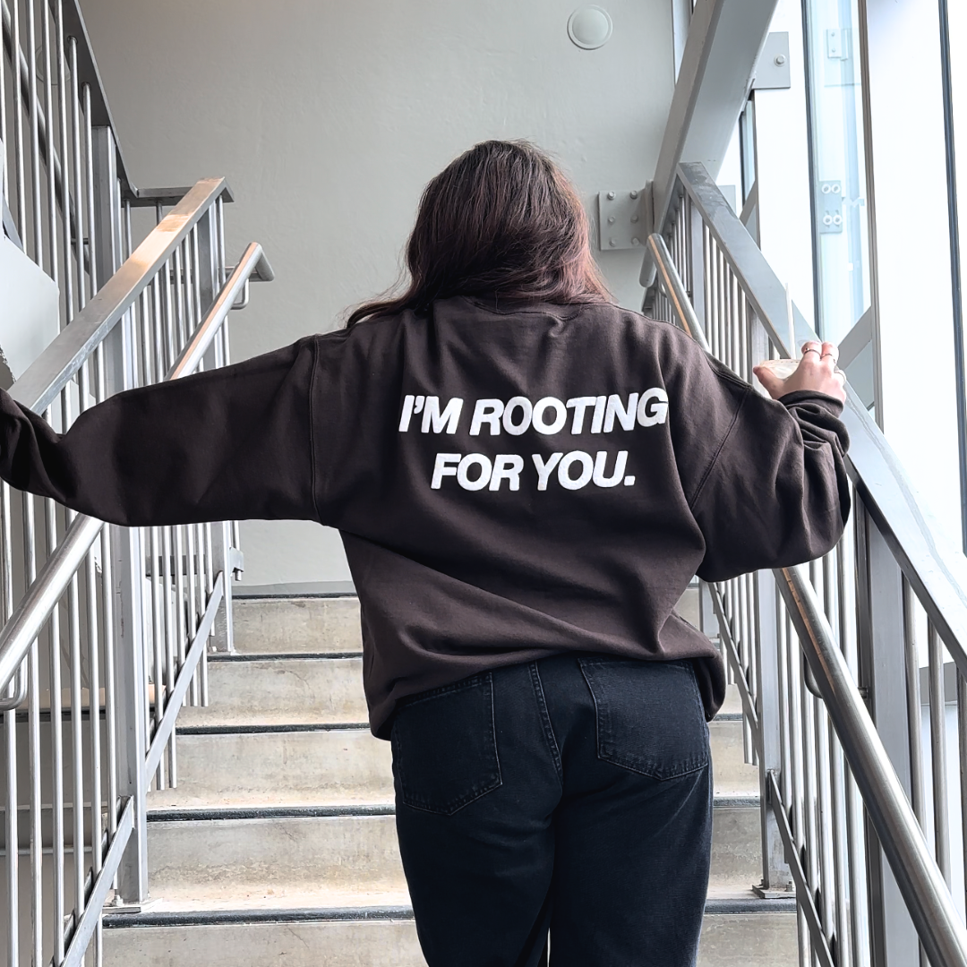 'ROOTING FOR YOU' chocolate brown crewneck