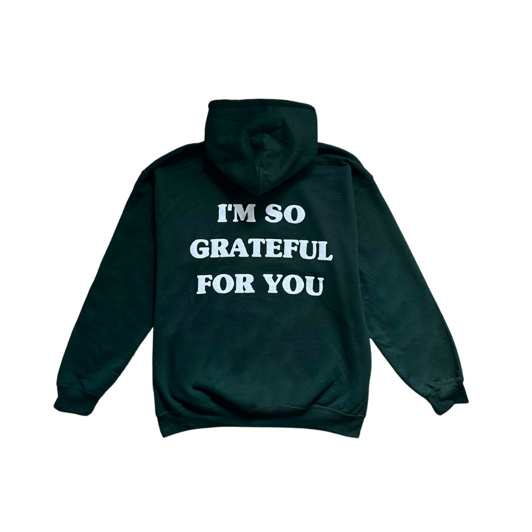 I'M SO GRATEFUL FOR YOU HOODIE