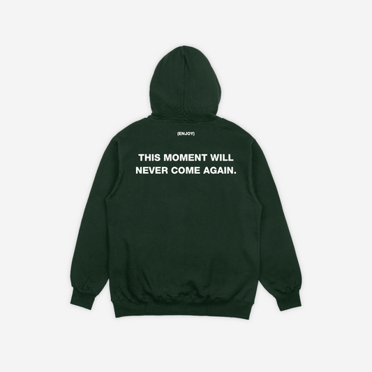 'THIS MOMENT' forest green hoodie