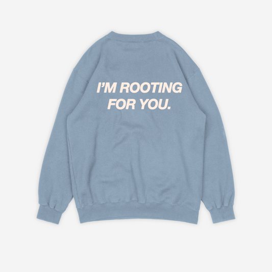 'ROOTING FOR YOU' baby blue crewneck