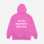 'GRATEFUL FOR YOU' HOODIE IN BUBBLEGUM PINK