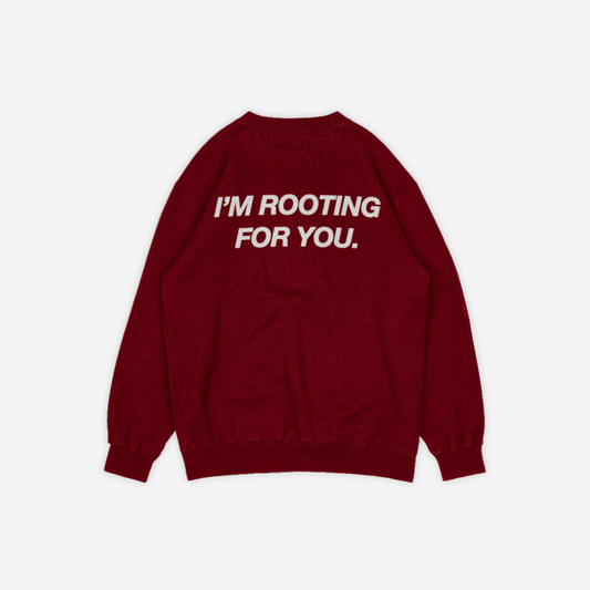 'ROOTING FOR YOU' crimson crewneck
