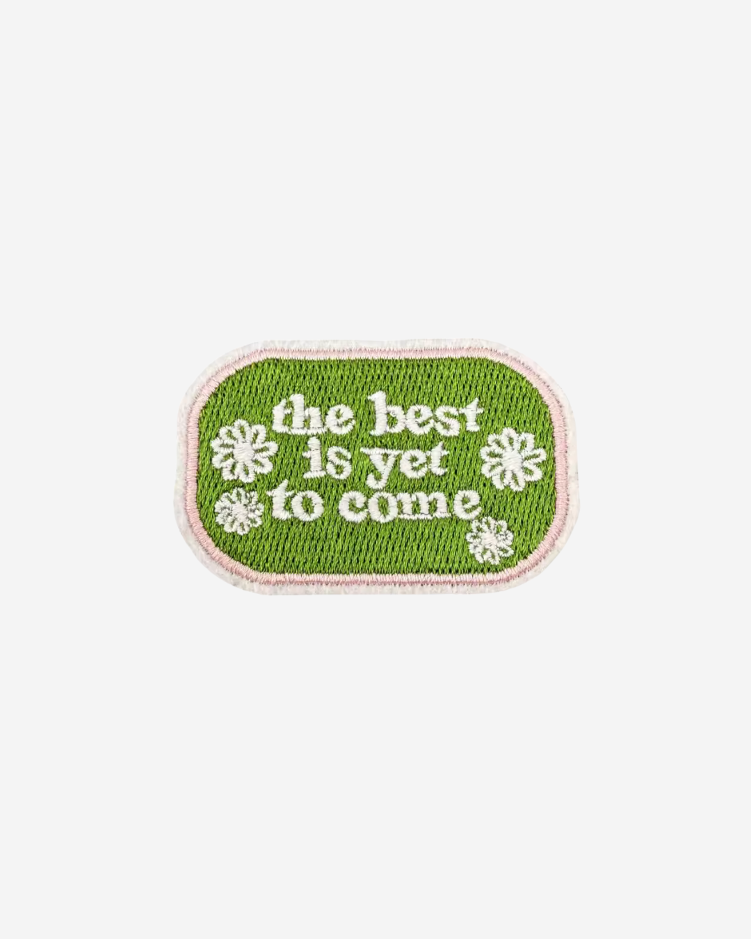 the best is yet to come iron-on patch