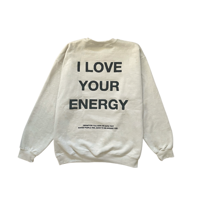 'I LOVE YOUR ENERGY' tan crewneck