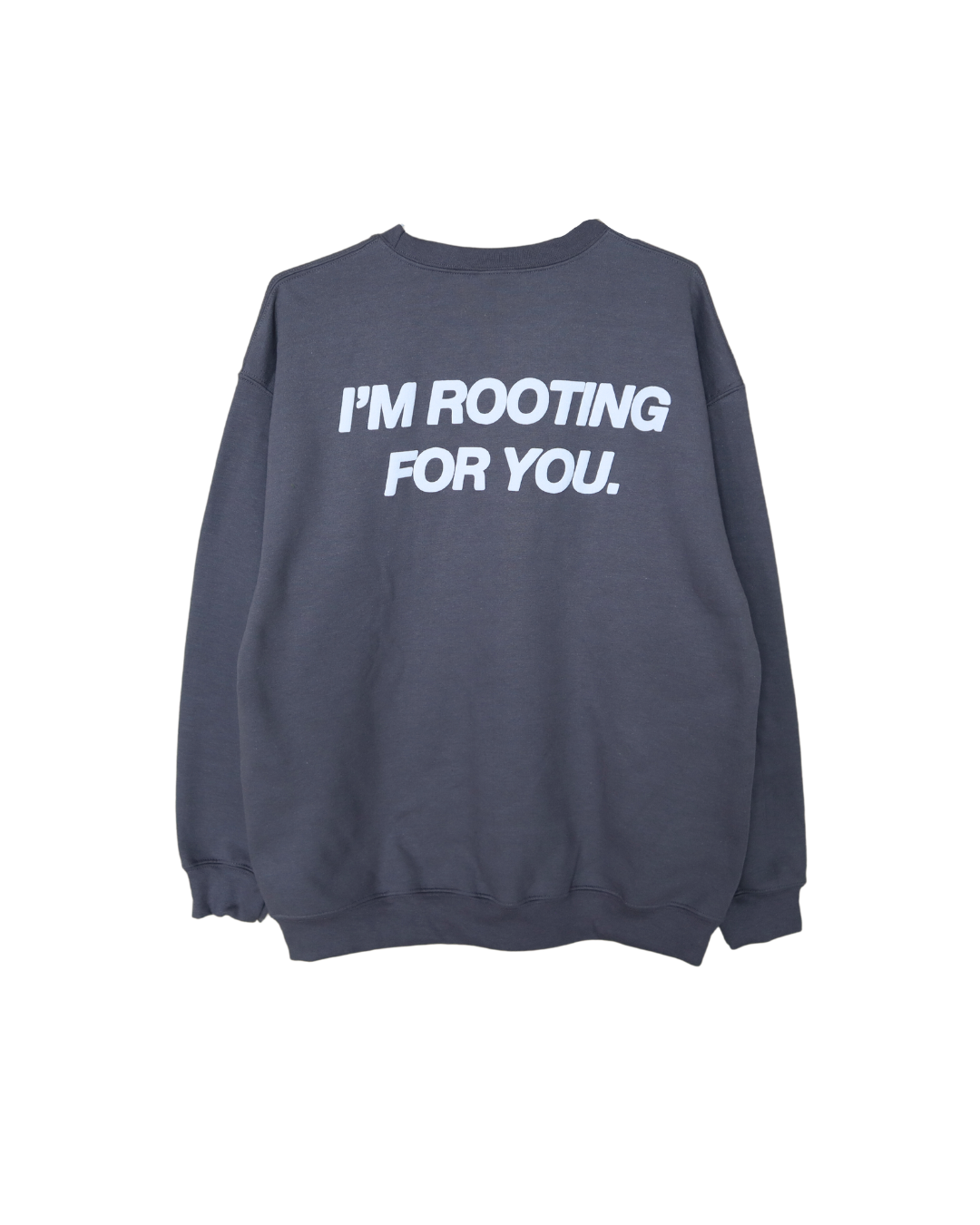 'ROOTING FOR YOU' charcoal crewneck