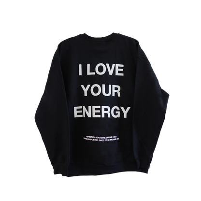 'I LOVE YOUR ENERGY' black crewneck