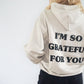 'GRATEFUL FOR YOU' tan hoodie